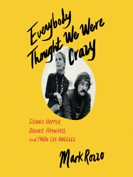 Title details for Everybody Thought We Were Crazy by Mark Rozzo - Available